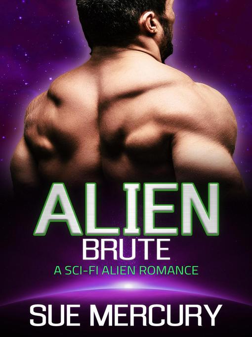 Title details for Alien Brute by Sue Mercury - Available